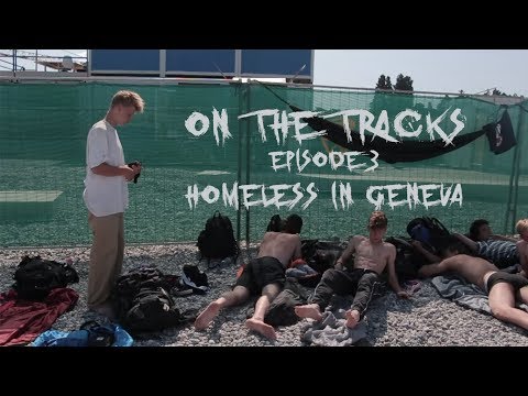 On the Tracks - Episode 3 - HOMELESS IN GENEVA