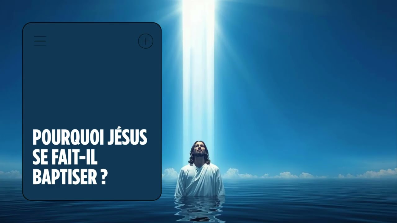 Pourquoi Jésus a t il demandé le baptême ?  Mt 3,13 17 – Le secret qui ouvre les cieux