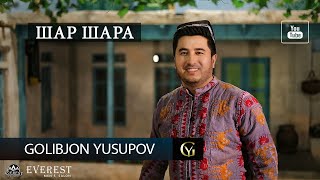 Golibjon Yusupov - Shar - Shara / Голибчон Юсупов - Шар - шара - 2021