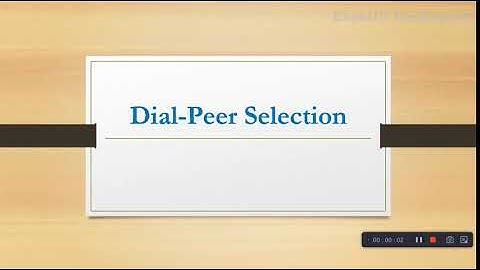Dial-Peer Selection