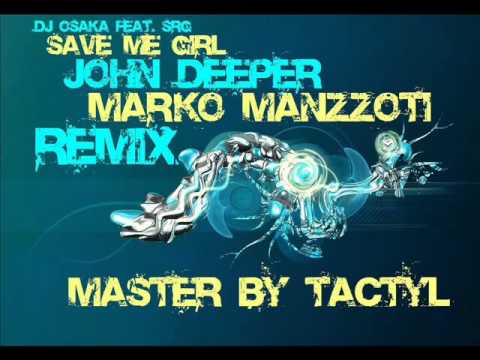 DJ Osaka Ft. SRG - Save me girl (John Deeper, Mark...