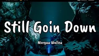 Morgan Wallen - Still Goin Down (Lyrics)