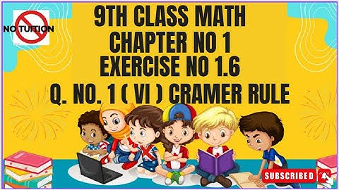 Class 9 Math chapter-1 Exercise 1.6 Q 1 (vi) | Cramer Rule - 9th Math E.X 1.6 Q1(vi) Cramer Rule