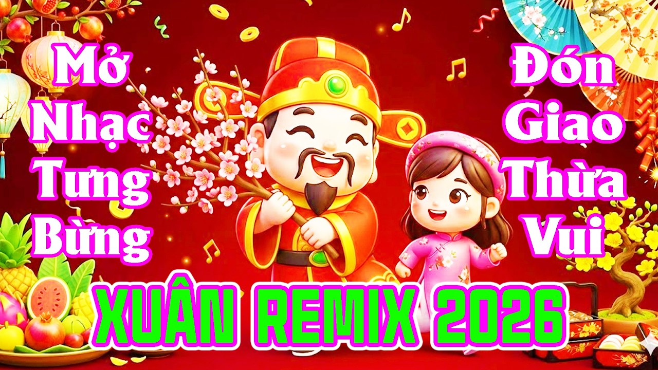 Nhạc Xuân Disco 2026 Sôi Động, Nhạc Tết Remix 2026 Hay Nhất Mở Nhạc Tưng Bừng, Đón Giao Thừa Vui