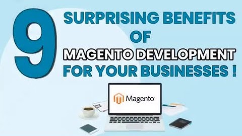 9 Benefits of Magento Development | Magento Development Company India | Web Development | Kadam Tech