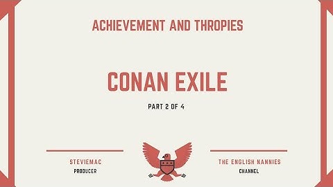 Achievements guide for Conan Exiles 100% cheat Part 2