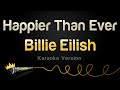 Billie eilish  happier than ever karaoke version