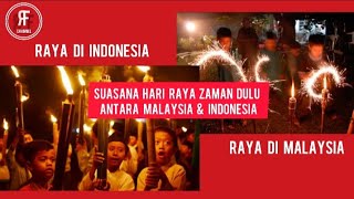 Suasana Hari Raya Aidilfitri Pada Zaman Dahulu Antara Malaysia & Indonesia