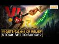 Vodafone Idea Gets ₹23,649 Cr AGR Relief; Stock in Focus After Govt Lifeline | Voda Idea Share News