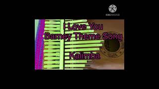 I Love You Song - Barney Theme Song - Kalimba Instrument