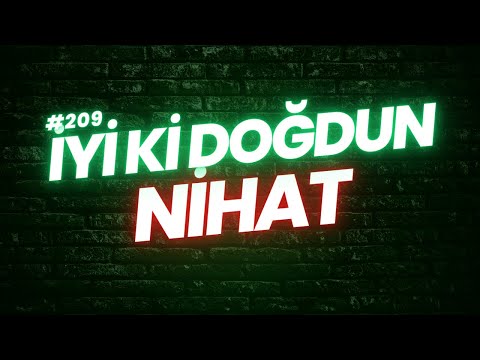 İyi ki doğdun Nihat | Doğum günün kutlu olsun Nihat