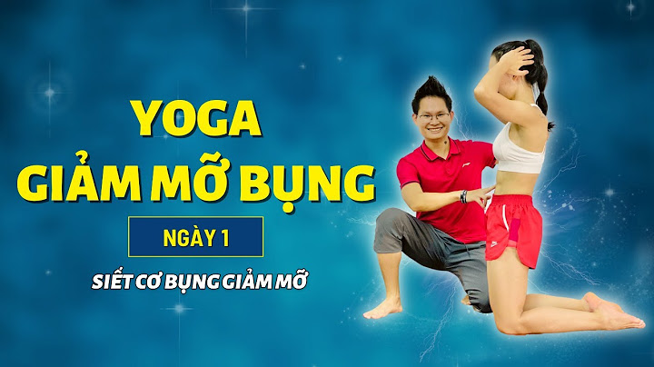 Hướng dẫn bài tập yoga giảm mỡ bụng năm 2024