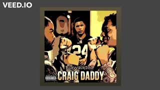 BIG WALK DOG CRAIG DADDY *I DO NOT OWN THE SONG*