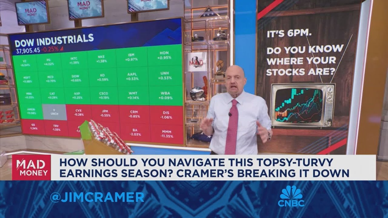 How should you navigate this topsy-turvy earning season? Cramer breaks ...