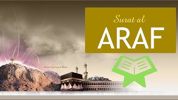 7  Surat Al 'A`rāf The Heights   سورة الأعراف