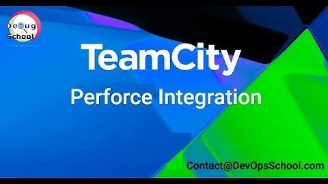 TeamCity Perforce Integration