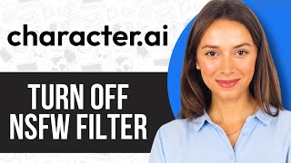 How to Turn Off NSFW Filter on Character AI (2024)