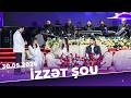 İzzət şou - Tam Bölüm - 30.05.2026