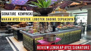 ALL YOU CAN EAT SIGNATURE HOTEL KEMPINSKI JAKARTA | REVIEW LENGKAP