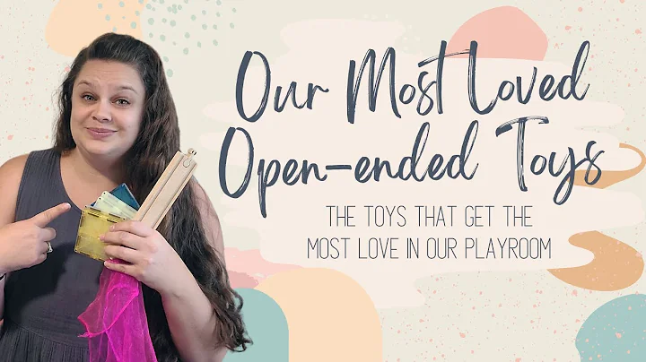 OUR MOST LOVED OPEN ENDED TOYS | Learning Through Play | Our Favorite Educational Toys