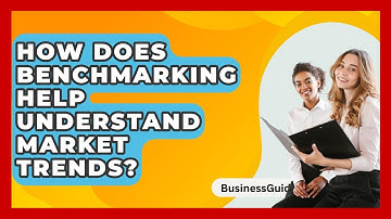 How Does Benchmarking Help Understand Market Trends? - BusinessGuide360.com