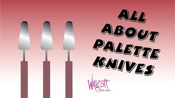 All About Palette Knives