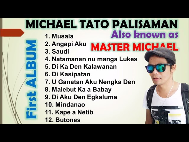 Michael Tato Palisaman Moro Songs Collection || First Album || Also Known as Master Michael class=
