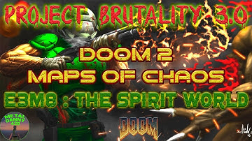 DOOM2 Maps Of Chaos ☣️ E3M8: The Spirit World (Project Brutality 3.0)