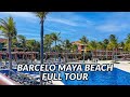  barcelo maya beach full tour  mayan riviera mexico