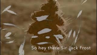 Sir Jack Frost with Lyrics