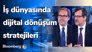 İş dünyasında dijital dönüşüm stratejileri - Dijital Strateji | 01.06.2022