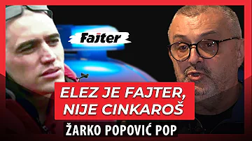 DARKO ELEZ JE FAJTER, NIJE CINKAROŠ - Žarko Popović Pop