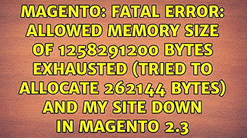 Fatal error: Allowed memory size of 1258291200 bytes exhausted (tried to allocate 262144 bytes)...