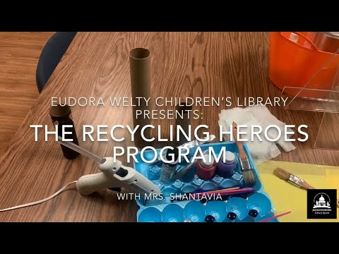 Recycling Super Heroes Virtual Program by Eudora Welty Library - September 3, 2020