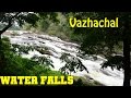 Athirappilly Vazhachal(വാഴച്ചാൽ വെള്ളച്ചാട്ടം) Beautiful Scenes April 2017HD