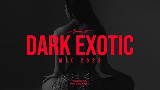 Amanati  Dark Exotic Mix 2023 (Exotic Trap, Dark Dubstep Continuous Mix)