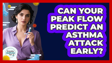 Can Your Peak Flow Predict An Asthma Attack Early? - Everyday Asthma Tips