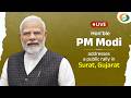 LIVE: PM Modi addresses a public rally in Surat, Gujarat