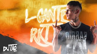 L-GANTE RKT ✘ DJ TAO ft. PAPU DJ