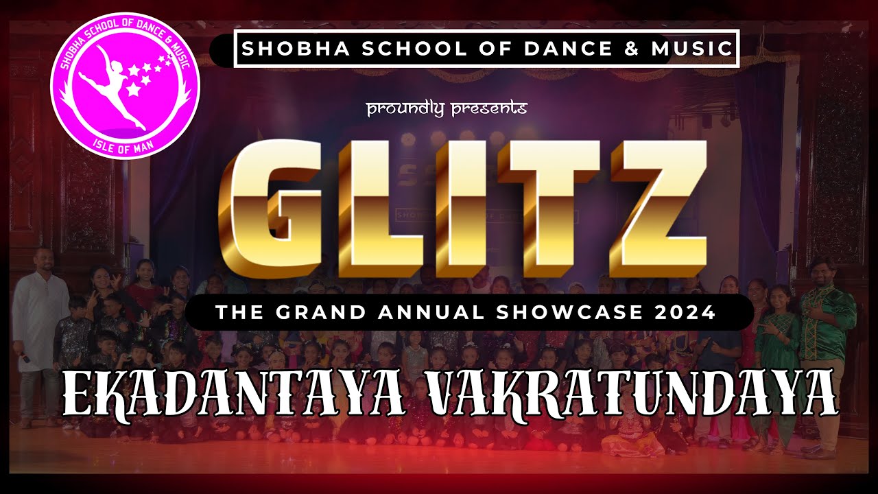 EKADANTAYA VAKRATUNDAYA | GLITZ 2024 | THE ANNUAL SHOWCASE | SHOBHA ...