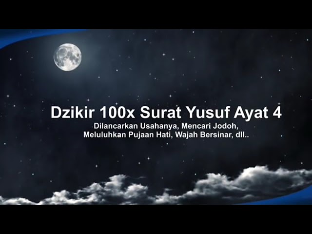 Dzikir 100x Surat Yusuf Ayat 4. Memperlancar usaha, Jodoh, Wajah Bersinar, Meluluhkan hati, dll class=