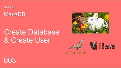Database SQL MariaDB - Create Database & Create User