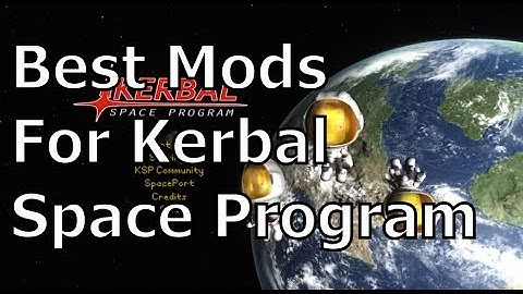 The Best Mods For Kerbal Space Program - Part 2 - Presentation Improvements