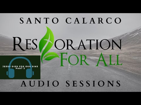 Santo Calarco - Jesus Died For Our Sins Part 3