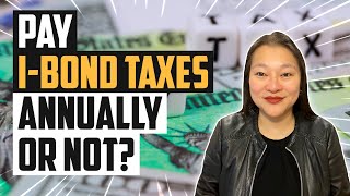 Pay I-Bond Taxes Annually or Pay I-Bond Taxes At Redemption | I Bonds 2023