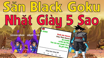Ngọc Rồng Online - Săn black goku lụm giày thần 5 sao cực khủng