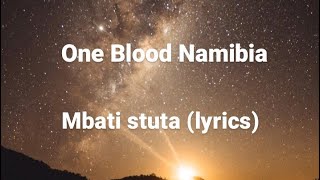 One blood Namibia - Mbatistuda (lyrics) 2023