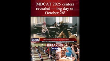 MDCAT 2025 Centers Revealed — Big Day on October 26! | The Sun International