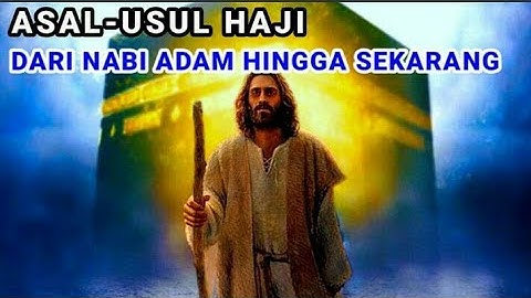 asal usul ibadah haji dari masa nabi Adam hingga sekarang