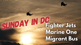 Sunday bike ride with fighter jets over DC and migrant buses at the VP&#39;s house.